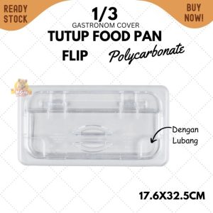 Polycarbonate FLIP Tutup Food pan prasmanan 1/3 foodpan gastronom